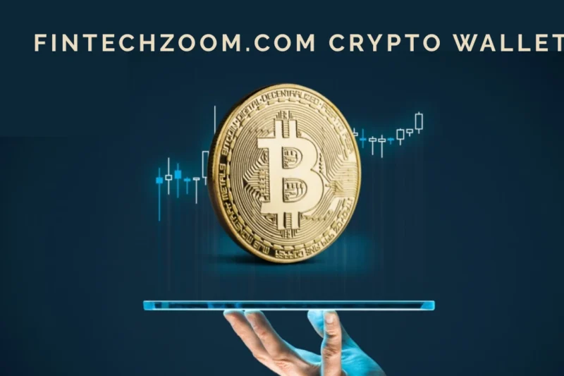 Fintechzoom.com Crypto Wallet: Secure Digital Asset Management