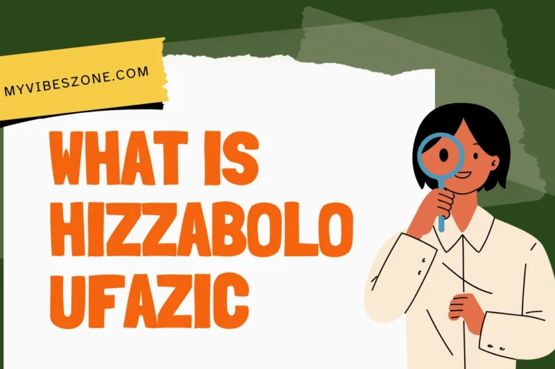 What is Hizzaboloufazic? A Deep Dive into the New Phenomenon