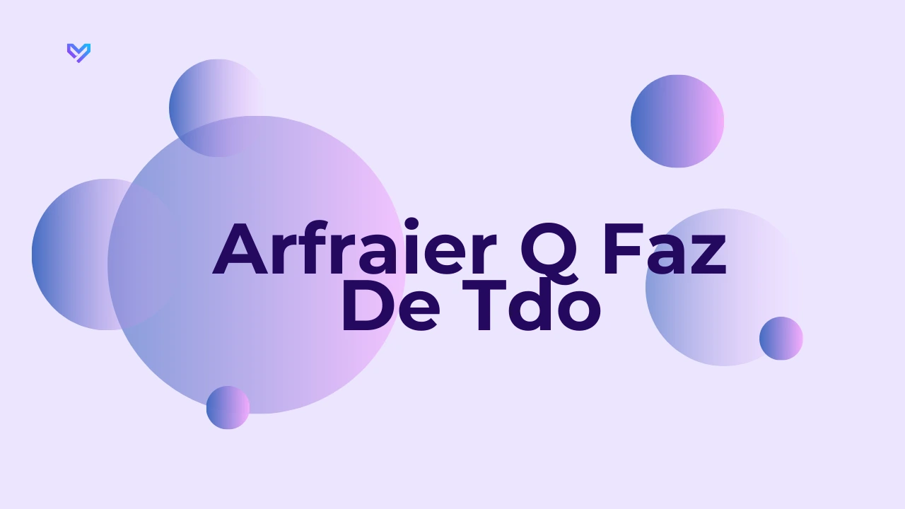 Arfraier Q Faz De Tdo