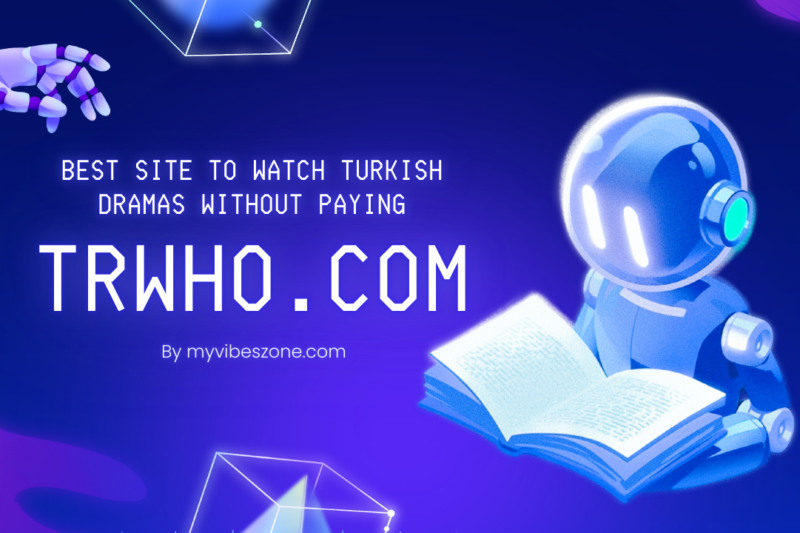 TRWho.com: The Ultimate Hub for Free Turkish Drama Streaming Online